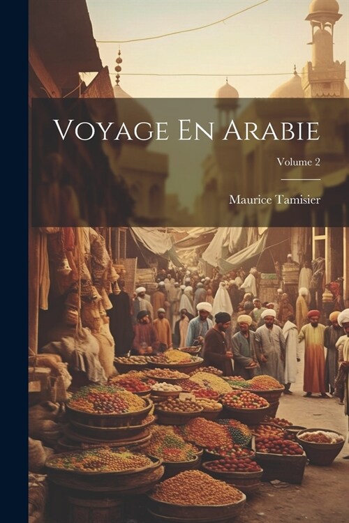 Voyage En Arabie; Volume 2 (Paperback)