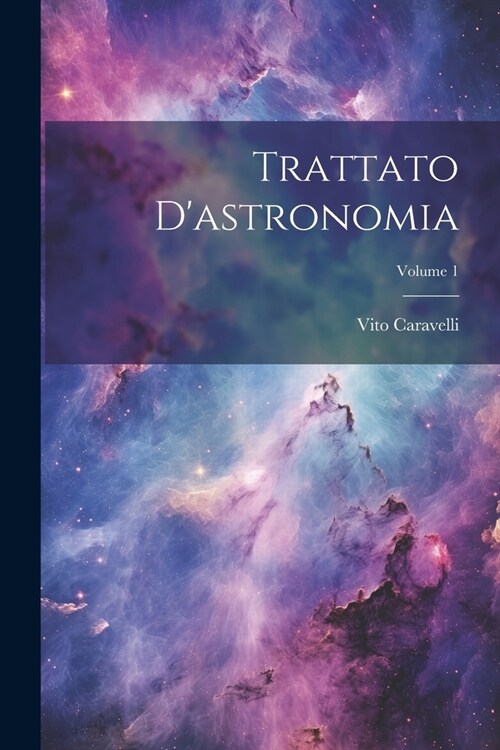 Trattato Dastronomia; Volume 1 (Paperback)
