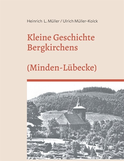 Kleine Geschichte Bergkirchens (Kreis Minden-L?ecke): (Kreis Minden-L?becke) (Paperback)