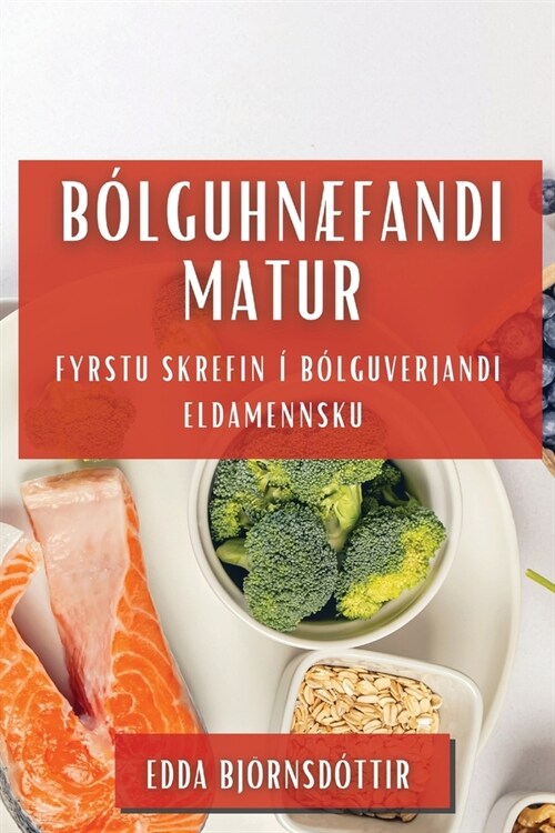 B?guhn?andi Matur: Fyrstu skrefin ?b?guverjandi eldamennsku (Paperback)