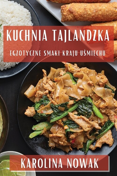 Kuchnia Tajlandzka: Egzotyczne Smaki Kraju Uśmiechu (Paperback)