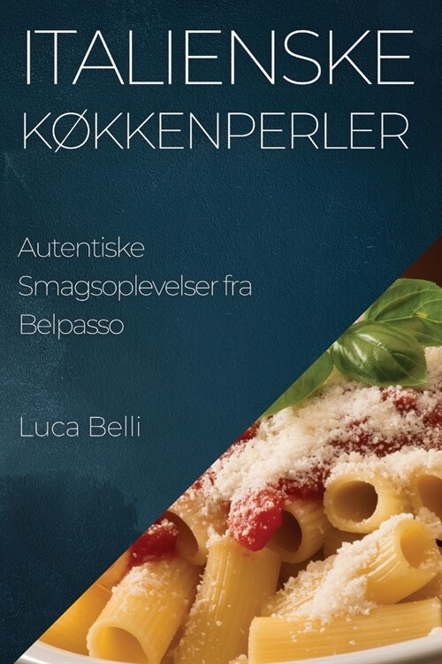 Italienske K?kenperler: Autentiske Smagsoplevelser fra Belpasso (Paperback)