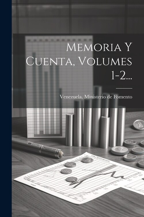 Memoria Y Cuenta, Volumes 1-2... (Paperback)
