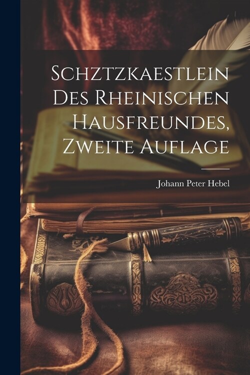 Schztzkaestlein des Rheinischen Hausfreundes, zweite Auflage (Paperback)