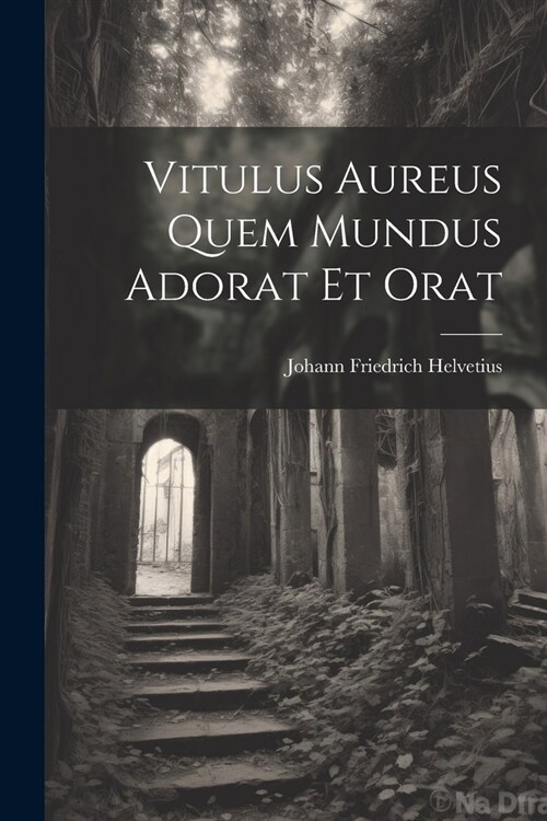 Vitulus Aureus Quem Mundus Adorat Et Orat (Paperback)