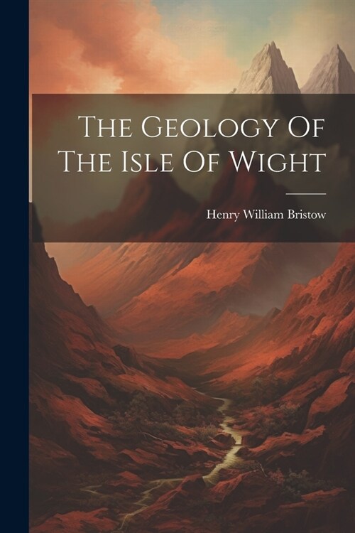 The Geology Of The Isle Of Wight (Paperback)