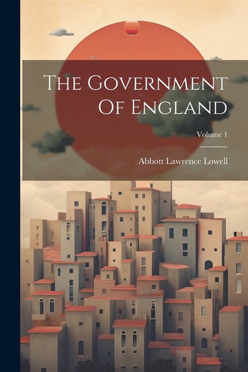 The Government Of England; Volume 1 (Paperback)