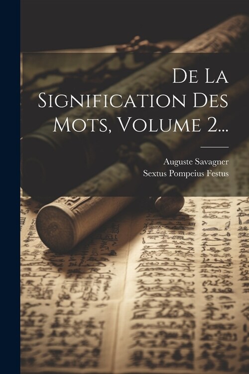 De La Signification Des Mots, Volume 2... (Paperback)