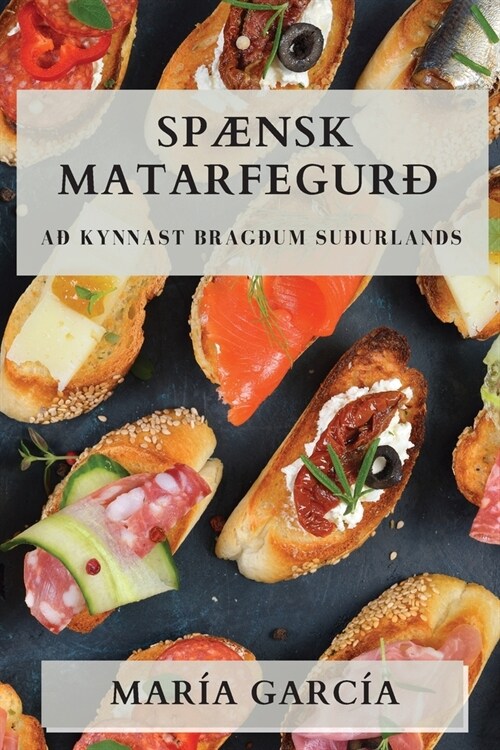 Sp?sk Matarfegur? A?Kynnast Brag?m Su?rlands (Paperback)