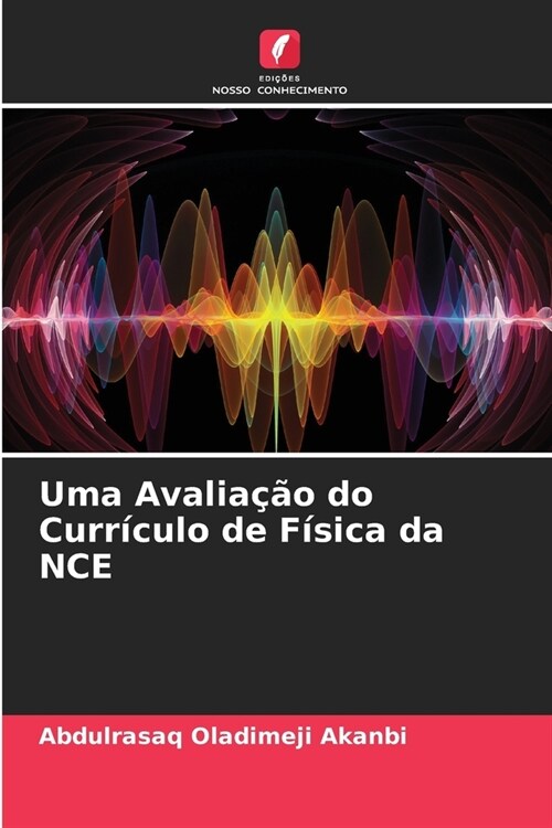 Uma Avalia豫o do Curr?ulo de F?ica da NCE (Paperback)