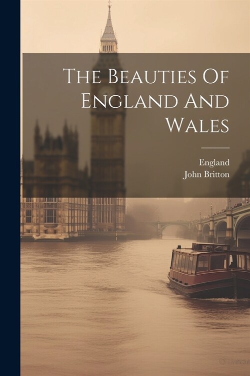 The Beauties Of England And Wales (Paperback)