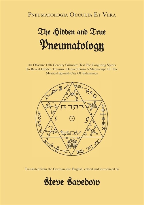 The Hidden and True Pneumatology: An Obscure 17th Century Grimoire Text for Conjuring Spirits to Reveal Hidden Treasure, Derived from a Manuscript of (Paperback)