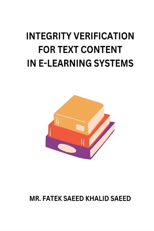 Integrity Verification for Text Content in E-Learning Systems (Paperback)