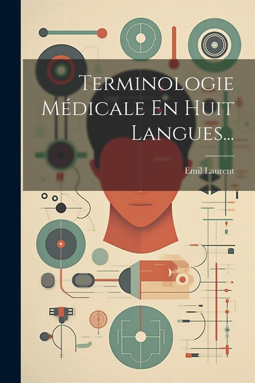 Terminologie M?icale En Huit Langues... (Paperback)