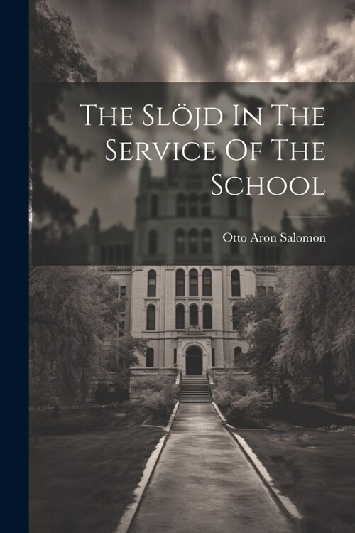 The Sl?d In The Service Of The School (Paperback)