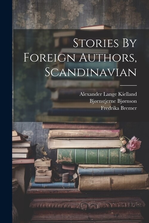 Stories By Foreign Authors, Scandinavian (Paperback)