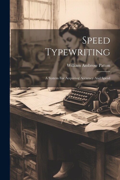 Speed Typewriting: A System For Acquiring Accuracy And Speed (Paperback)