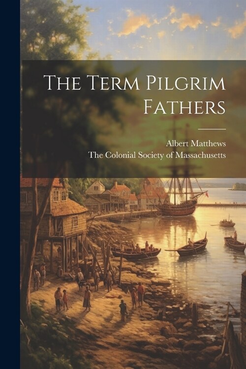 The Term Pilgrim Fathers (Paperback)