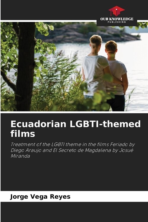 Ecuadorian LGBTI-themed films (Paperback)