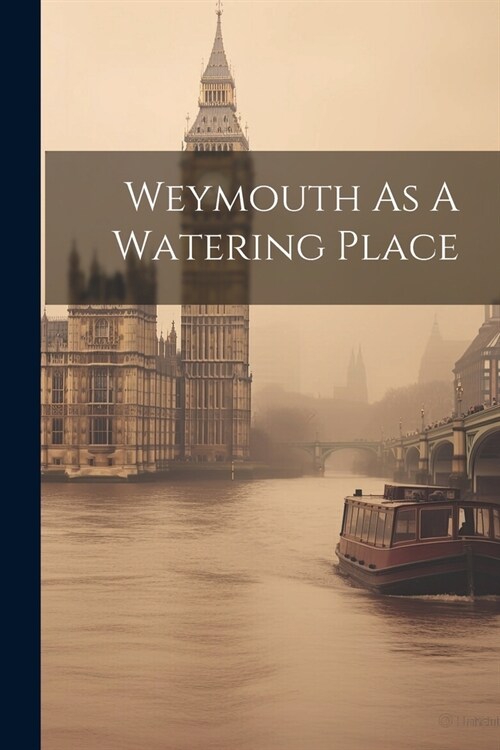 Weymouth As A Watering Place (Paperback)