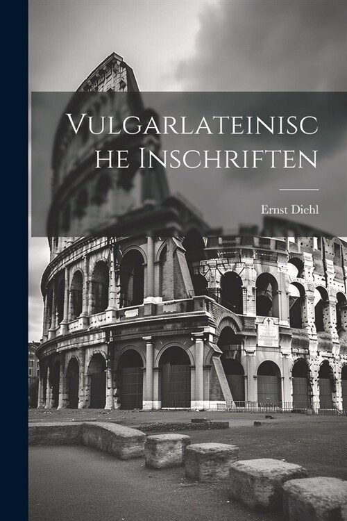 Vulgarlateinische Inschriften (Paperback)