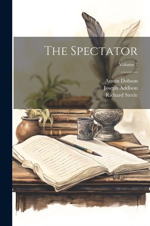 The Spectator; Volume 7 (Paperback)