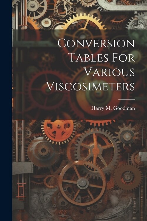 Conversion Tables For Various Viscosimeters (Paperback)