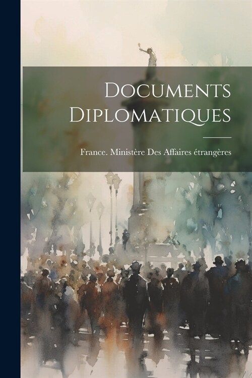 Documents Diplomatiques (Paperback)