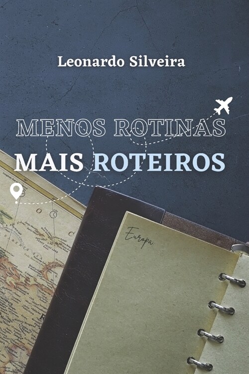 Menos Rotinas, Mais Roteiros: Europa (Paperback)