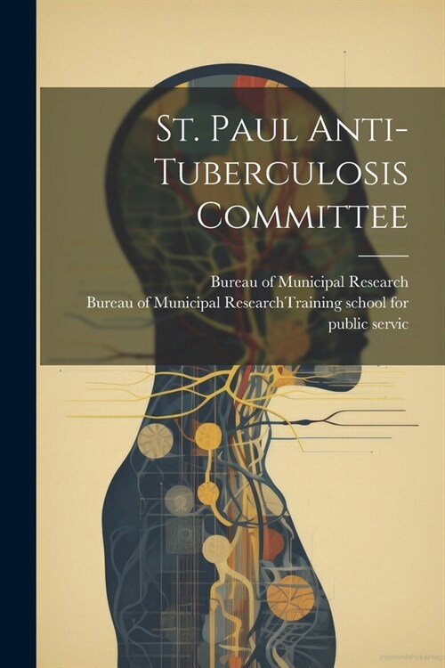 St. Paul Anti-Tuberculosis Committee (Paperback)