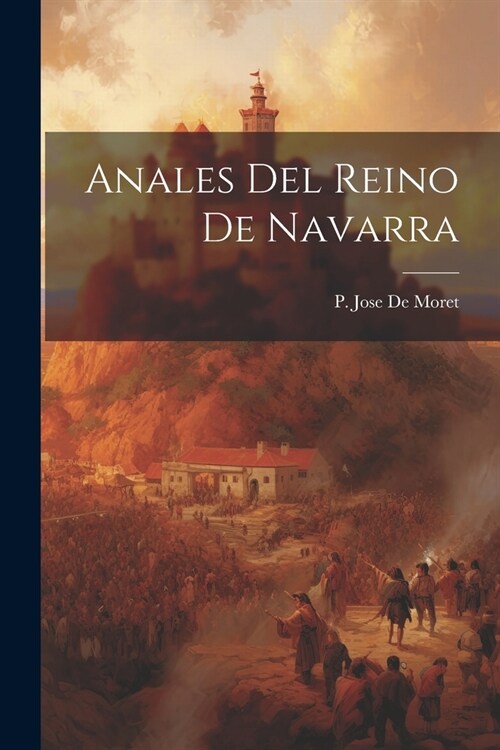 Anales Del Reino De Navarra (Paperback)