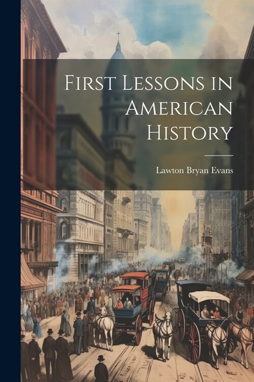 First Lessons in American History (Paperback)