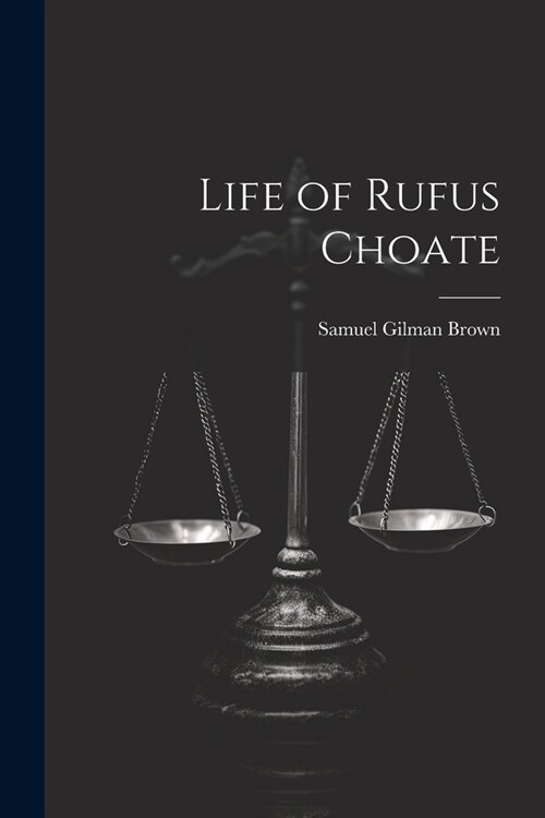 Life of Rufus Choate (Paperback)