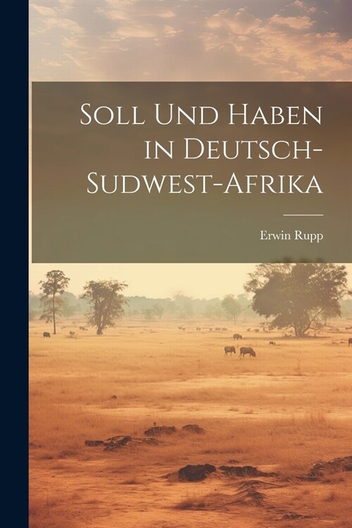 Soll Und Haben in Deutsch-Sudwest-Afrika (Paperback)