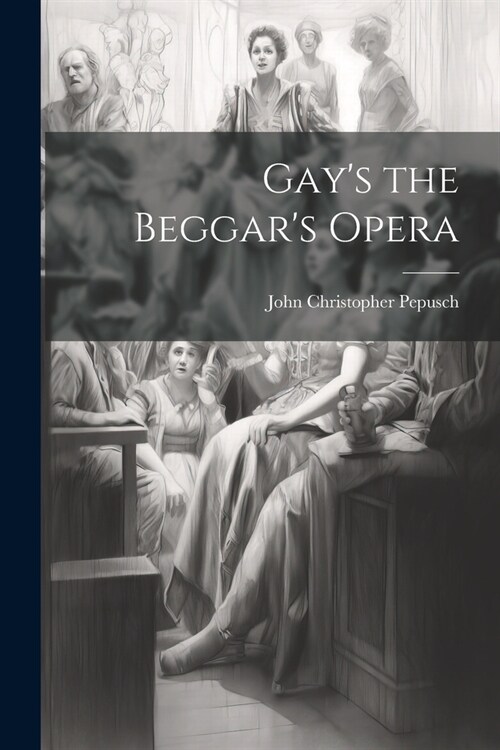 Gays the Beggars Opera (Paperback)