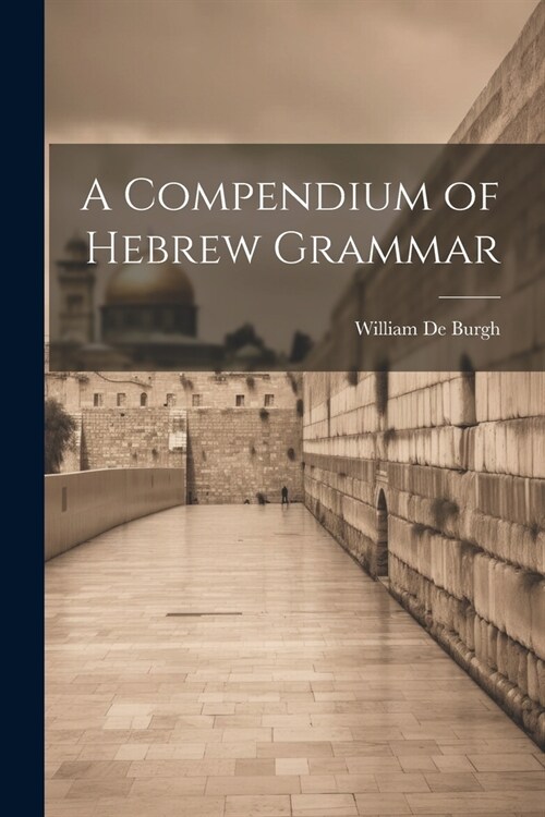 A Compendium of Hebrew Grammar (Paperback)