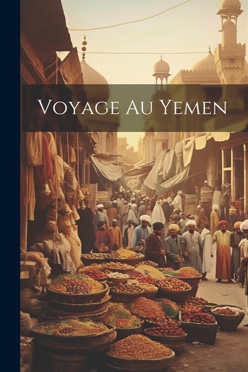 Voyage au Yemen (Paperback)