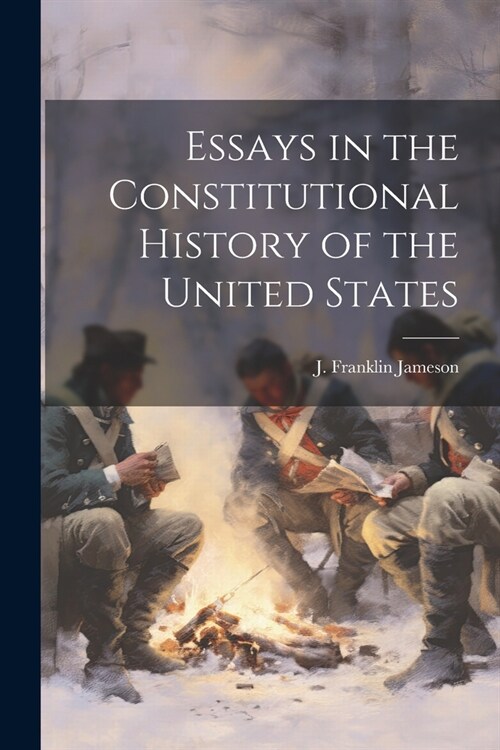 Essays in the Constitutional History of the United States (Paperback)