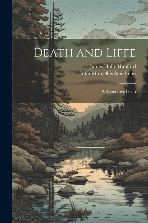 Death and Liffe: A Alliterative Poem (Paperback)