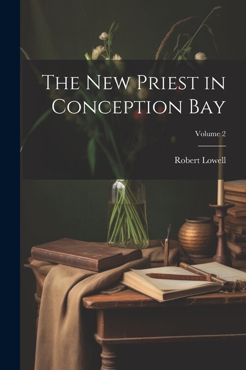 The new Priest in Conception Bay; Volume 2 (Paperback)