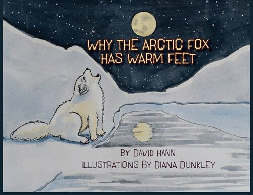 Why The Arctic Fox Has Warm Feet (Paperback)