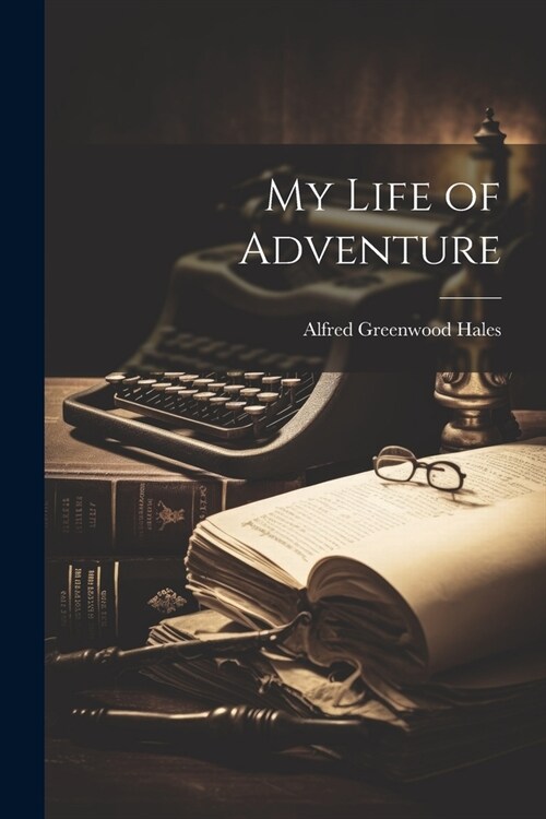 My Life of Adventure (Paperback)