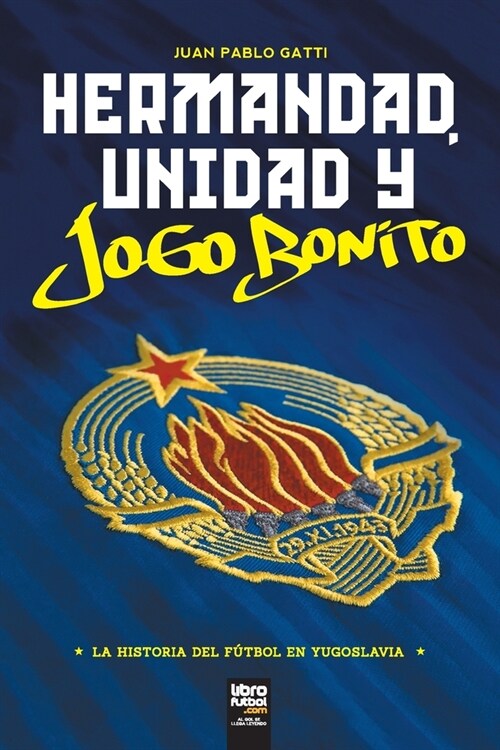 Hermandad, Unidad Y Jogo Bonito (Paperback)