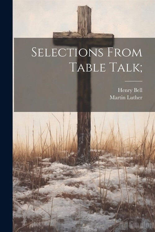 Selections From Table Talk; (Paperback)