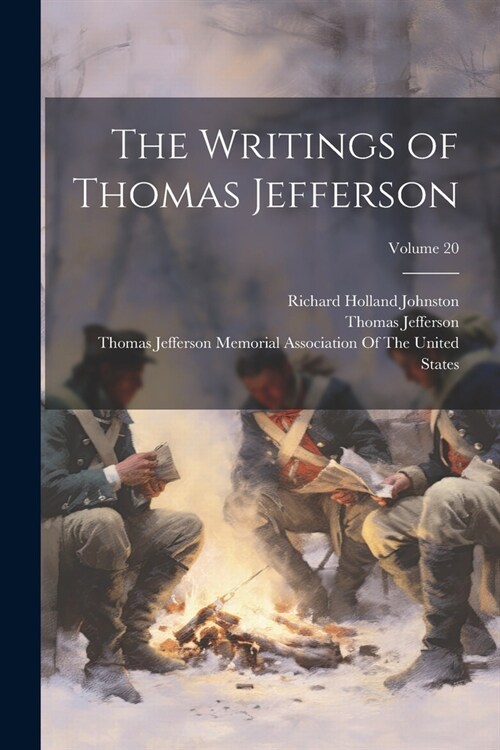 The Writings of Thomas Jefferson; Volume 20 (Paperback)