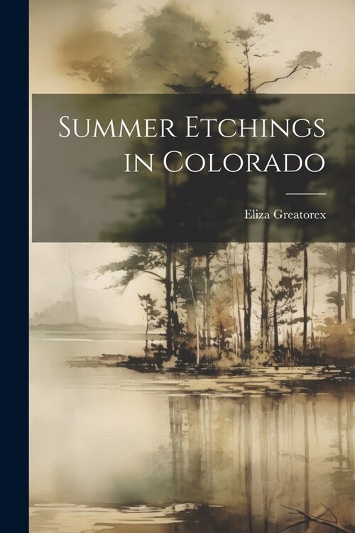 Summer Etchings in Colorado (Paperback)