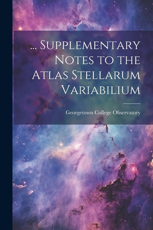 ... Supplementary Notes to the Atlas Stellarum Variabilium (Paperback)