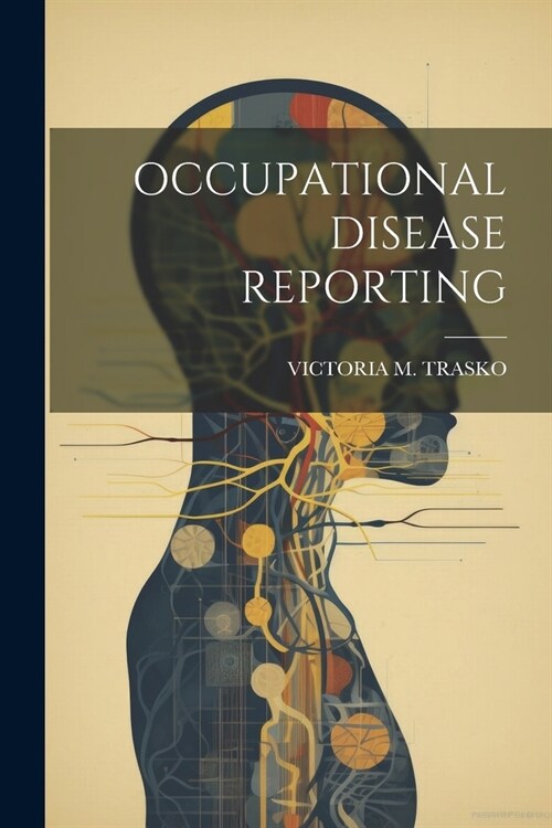 Occupational Disease Reporting (Paperback)