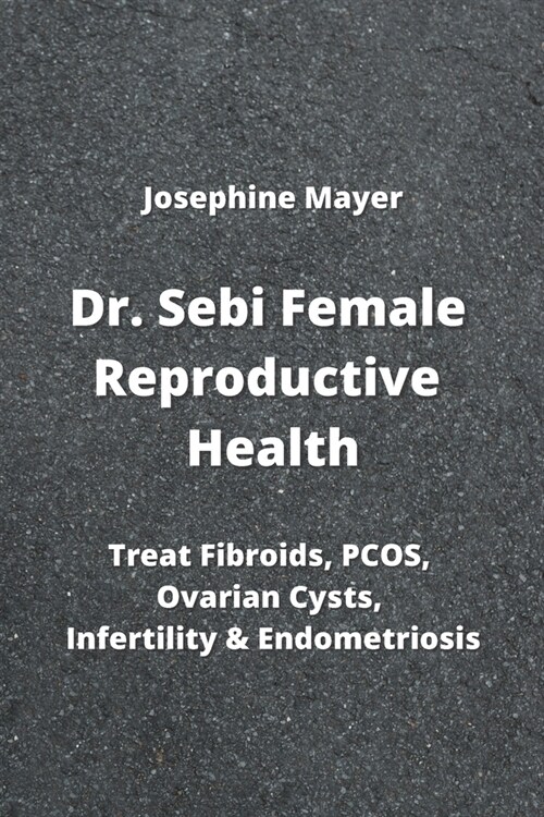 알라딘 Dr Sebi Female Reproductive Health Treat Fibroids Pcos Ovarian Cysts Infertility