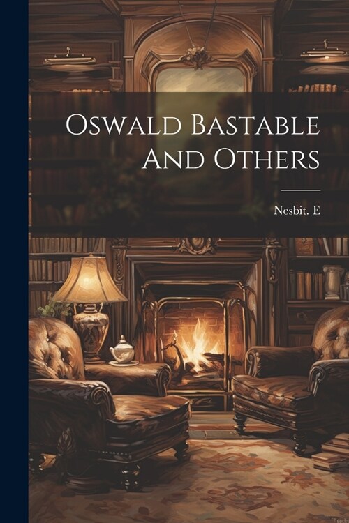 Oswald Bastable And Others (Paperback)